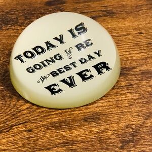 Sugarboo & Co. Paper Weight "Today Is Going to Be the Best Day Ever”